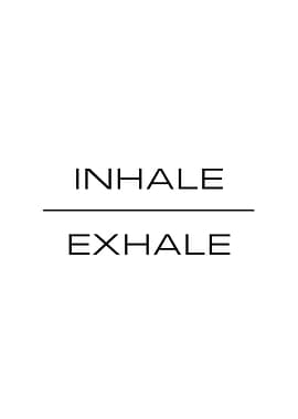 Inhale Exhale
