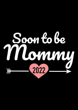 Soon to be mommy 2022 for