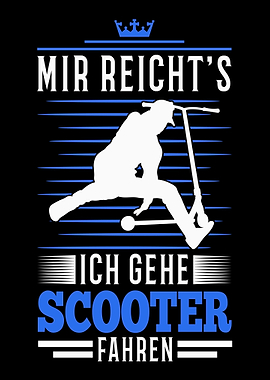 Mir reichts Ich gehe Scoo