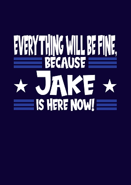 Name Gift Jake Is Here Now