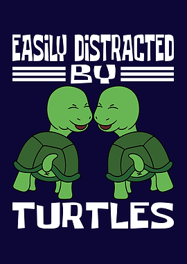 Distracted By Turtles