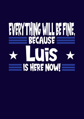 Name Gift Luis Is Here Now