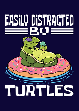 Distracted By Turtles