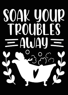 Soak you troubles Poster