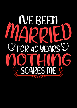 Ive Been Married For 40