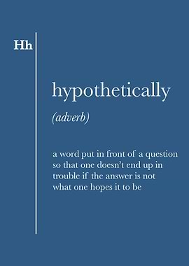 Hypothetically