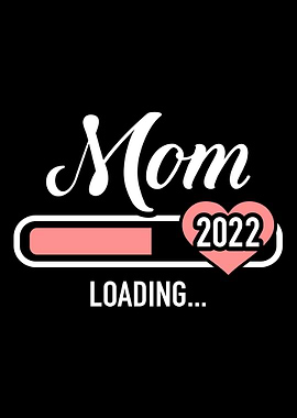 Mom loading 2022 for pregn