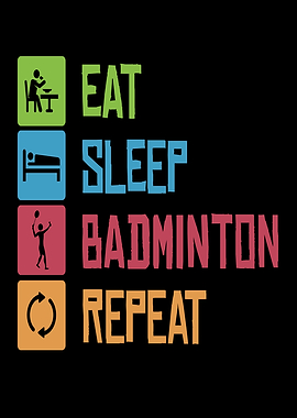 Eat Sleep Badminton Repeat