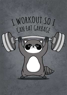 I Workout To Eat Garbage