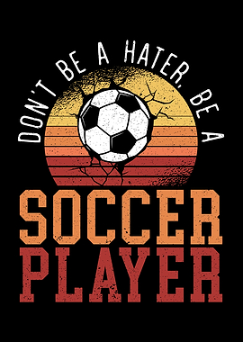 Be A Soccer Player