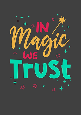 In Magic we trust