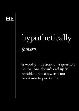 Hypothetically