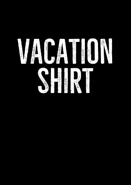 Vacation Shirt