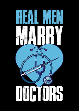 Real Men Marry Doctors