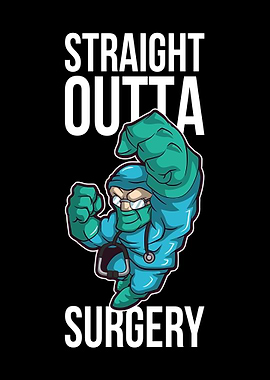 Straight Outta Surgery