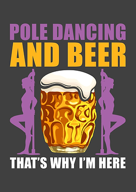 Pole Dance and Beer thats