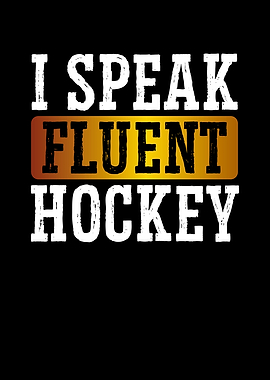 I speak fluent hockey