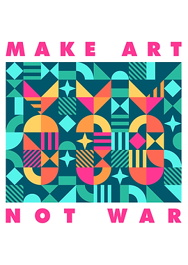 Make art not war