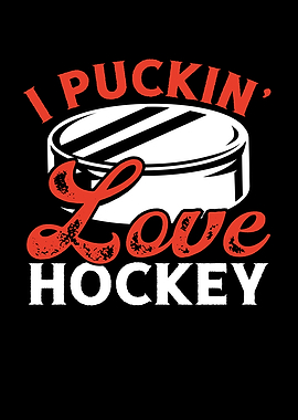 I Puckin love hockey