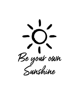 Be Your Own Sunshine