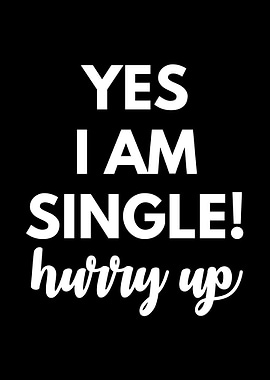 I am Single