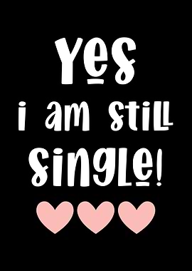 I am Single