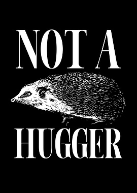 Not a hugger