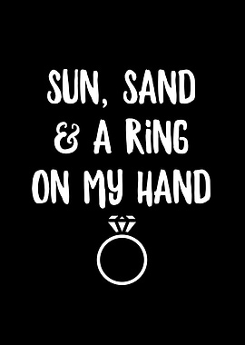 Sun Sand And a Ring On My