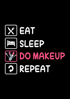 Eat Sleep Makeup