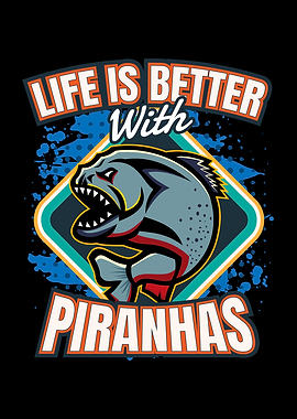 Life Better With Piranhas