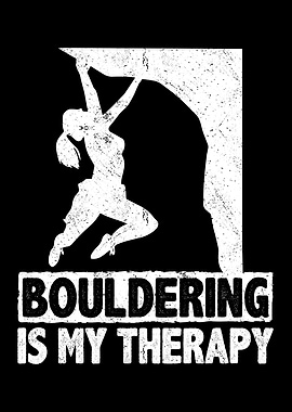 Bouldering Is My Therapy