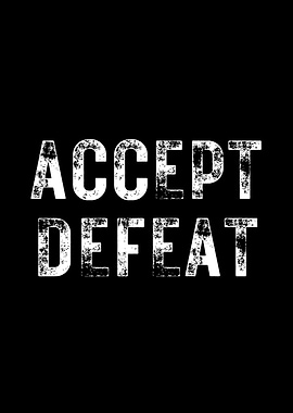 Accept Defeat
