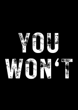 You Wont