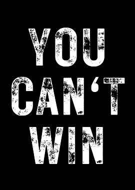 You Cant Win