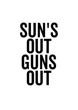 Suns Out Guns Out