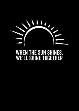 When The Sun Shines Well