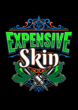 Expensive Skin Tattoo