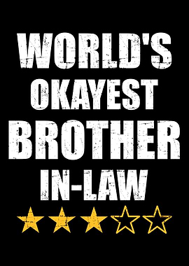 Worlds okayest brotherin