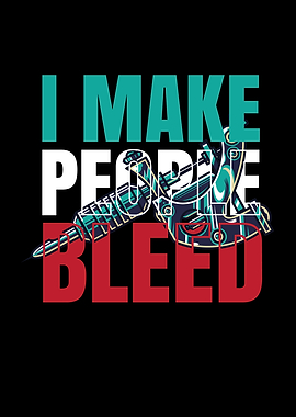 I Make People Bleed Tattoo