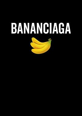 Bananciaga