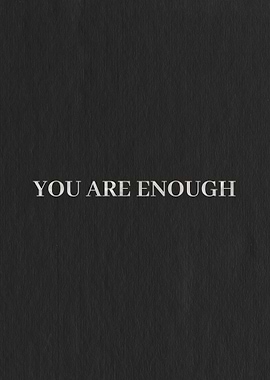 you are enough