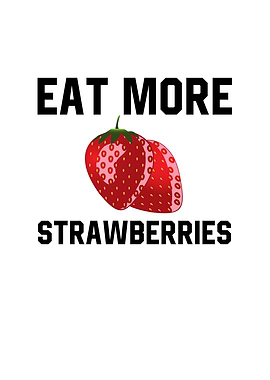Eat More Strawberries