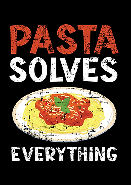 Pasta Solves Everything