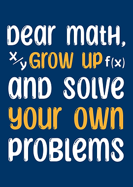 Dear Math Grow Up Funny