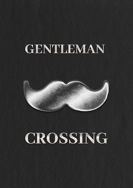 Gentleman Crossing