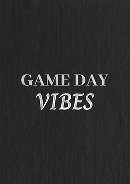 Game Day Vibes