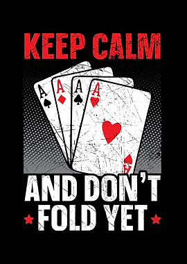 Keep Calm And Dont Fold