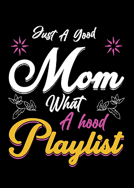 Just A Good Mom What A