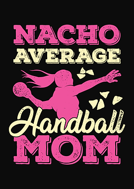 Nacho Average Handball Mom