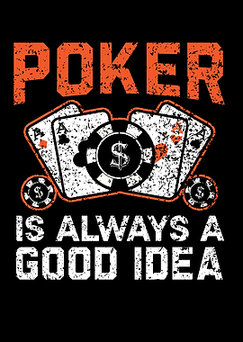Poker Is Always Good